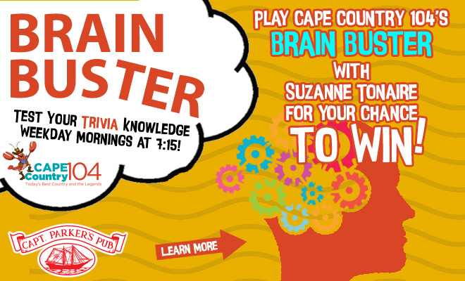Play Cape Country 104’s Brain Buster for your chance to Win a $30 Gift Card to Captain Parker’s!