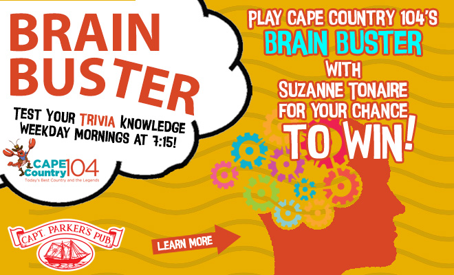 Play Cape Country 104’s Brain Buster for your chance to Win a $30 Gift Card to Captain Parker’s!