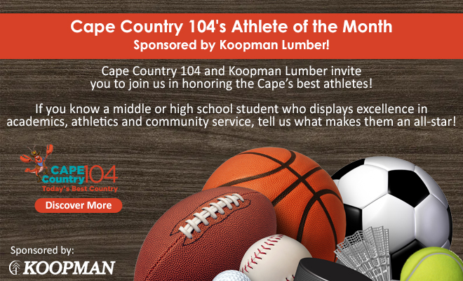 Cape Country 104’s Athlete of the Month Sponsored by Koopman Lumber!