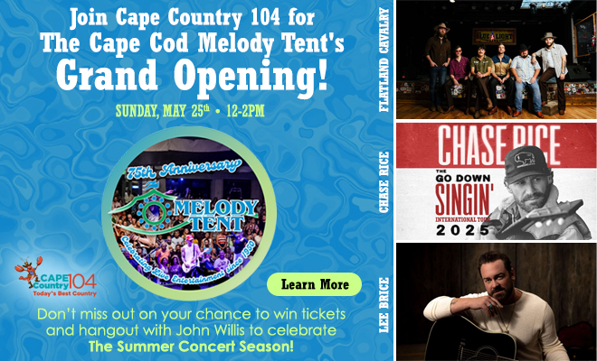 Join Cape Country 104 for the Cape Cod Melody Tent’s Grand Opening!