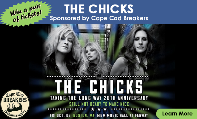 Win a pair of tickets to see The Chicks Sponsored by Cape Cod Breakers
